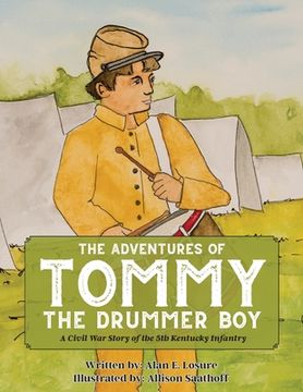 portada The Adventures of Tommy the Drummer Boy: A Civil War Story of the 5th Kentucky Infantry (en Inglés)