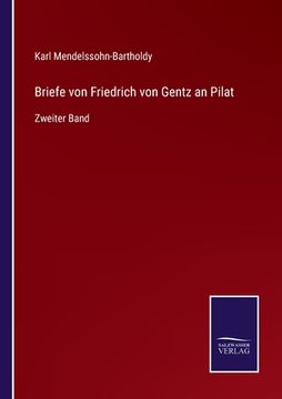 portada Briefe von Friedrich von Gentz an Pilat: Zweiter Band