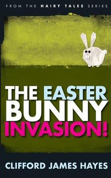 portada The Easter Bunny Invasion! (en Inglés)