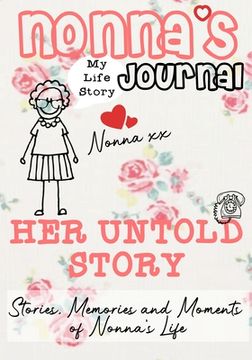 portada Nonna's Journal - Her Untold Story: Stories, Memories and Moments of Nonna's Life: A Guided Memory Journal (in English)