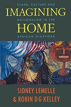portada Imagining Home: Class, Culture and Nationalism in the African Diaspora (Haymarket) (en Inglés)