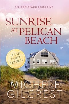 portada Sunrise At Pelican Beach LARGE PRINT (Pelican Beach Book 5) (en Inglés)
