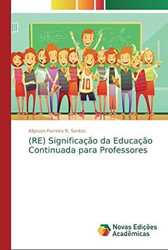 portada (Re) Significação da Educação Continuada Para Professores (en Portugués)