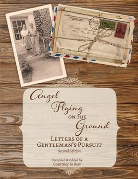 portada Angel Flying on the Ground: Letters of a Gentleman's Pursuit (en Inglés)