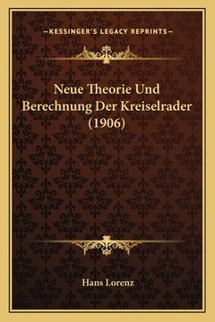 portada Neue Theorie Und Berechnung Der Kreiselrader (1906) (en Alemán)