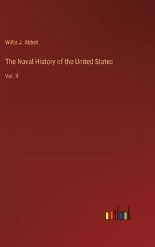 portada The Naval History of the United States: Vol. II (en Inglés)