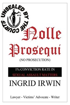 portada Nolle Prosequi: This is what being brave and disclosing sexual assault really looks like; police seldom prosecute and there is no just (in English)