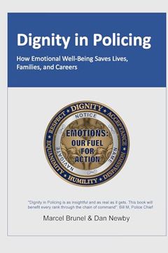portada Dignity in Policing: How Emotional Well-Being Saves Lives, Families, and Careers (en Inglés)
