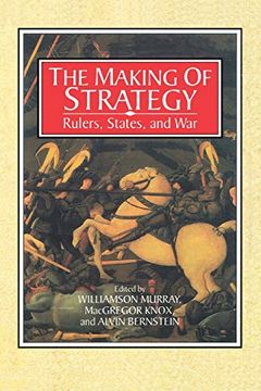 portada The Making of Strategy: Rulers, States, and war (en Inglés)