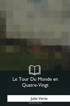 portada Le Tour Du Monde en Quatre-Vingt