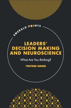 portada Leaders’ Decision Making and Neuroscience: What are you Thinking? (Emerald Points) 