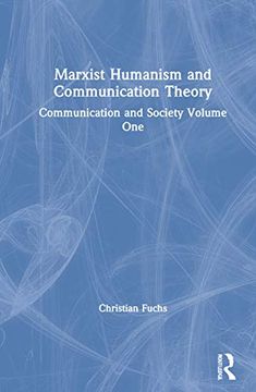 portada Marxist Humanism and Communication Theory: Communication and Society Volume one (en Inglés)