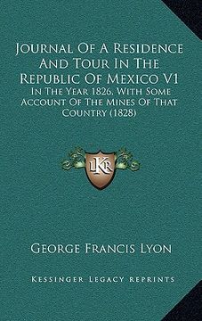 portada journal of a residence and tour in the republic of mexico v1: in the year 1826, with some account of the mines of that country (1828) (in English)
