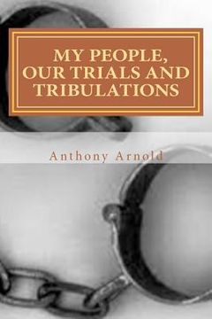 portada my people, our trials and tribulations (en Inglés)