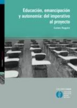portada Educación, Emancipación y Autonomía: Del Imperativo al Proyecto