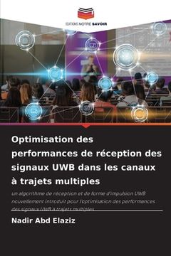 portada Optimisation des performances de réception des signaux UWB dans les canaux à trajets multiples (en Francés)
