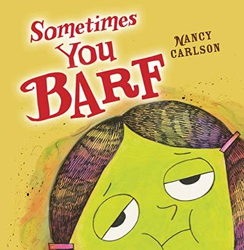 portada Sometimes you Barf (Nancy Carlson Picture Books) (en Inglés)