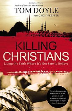 portada Killing Christians: Living the Faith Where It's Not Safe to Believe (en Inglés)