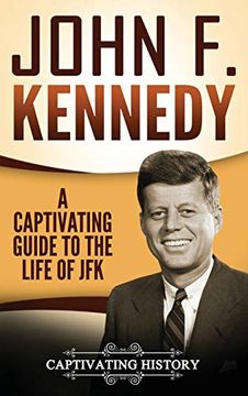 portada John f. Kennedy: A Captivating Guide to the Life of jfk (in English)
