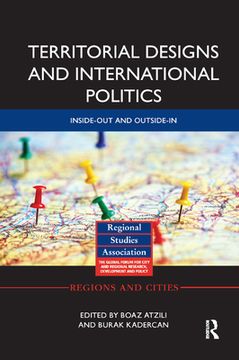 portada Territorial Designs and International Politics: Inside-Out and Outside-In (Regions and Cities) (en Inglés)