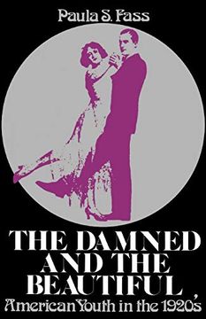 portada The Damned and the Beautiful: American Youth in the 1920S (Galaxy Books) (in English)