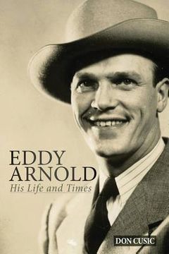 portada Eddy Arnold: His Life and Times (en Inglés)