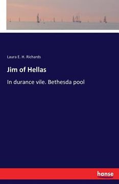 portada Jim of Hellas: In durance vile. Bethesda pool (en Inglés)