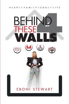 portada Behind These 4 Walls (en Inglés)