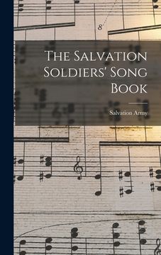 portada The Salvation Soldiers' Song Book [microform] (en Inglés)