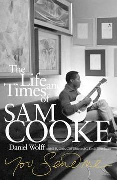 portada you send me: the life and times of sam cooke. daniel wolff with s.r. crain, cliff white and g. david tenenbaum (en Inglés)