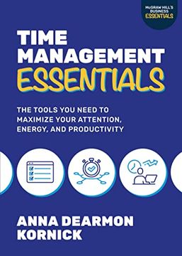 portada Time Management Essentials: The Tools you Need to Maximize Your Attention, Energy, and Productivity (en Inglés)