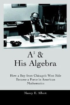 portada a3 & his algebra: how a boy from chicago's west side became a force in american mathematics