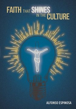 portada Faith That Shines in the Culture (in English)