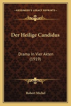 portada Der Heilige Candidus: Drama In Vier Akten (1919) (in German)