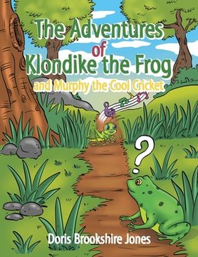 portada The Adventures of Klondike the Frog and Murphy the Cool Cricket (en Inglés)