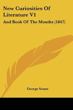 portada new curiosities of literature v1: and book of the months (1847) (en Inglés)
