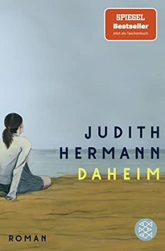 portada Daheim: Roman | Â»Das Schã Nste Buch, das ich Seit Vielen Monaten Gelesen Habe. Â« Iris Radisch, 3Sat (en Alemán)
