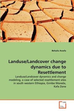 portada landuse/landcover change dynamics due to resettlement (en Inglés)