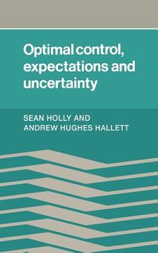portada Optimal Control, Expectations and Uncertainty (en Inglés)
