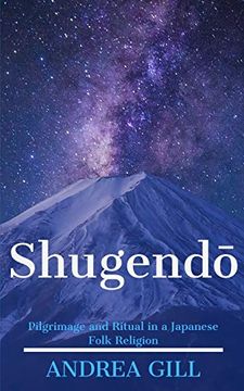 portada Shugendo: Pilgrimage and Ritual in a Japanese Folk Religion (en Inglés)