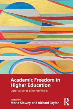 portada Academic Freedom in Higher Education: Core Value or Elite Privilege?