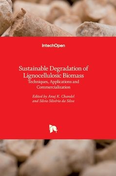 portada Sustainable Degradation of Lignocellulosic Biomass: Techniques, Applications and Commercialization (en Inglés)