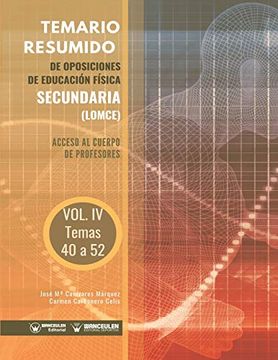 portada Temario Resumido de Oposiciones de Educación Física Secundaria (Lomce) Volumen iv: Acceso al Cuerpo de Profesores de Enseñanza Secundaria (in Spanish)