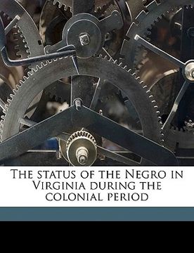 portada the status of the negro in virginia during the colonial period