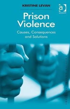 portada prison violence: causes, consequences and solutions. kristine levan (en Inglés)