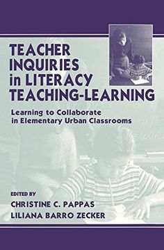 portada Teacher Inquiries in Literacy Teaching-Learning: Learning to Collaborate in Elementary Urban Classrooms (en Inglés)