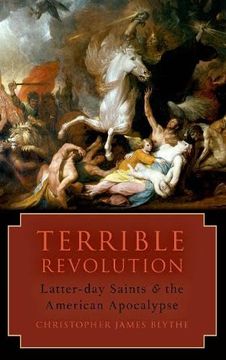 portada Terrible Revolution: Latter-Day Saints and the American Apocalypse (en Inglés)