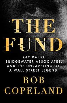 portada The Fund: Ray Dalio, Bridgewater Associates, and the Unraveling of a Wall Street Legend (in English)