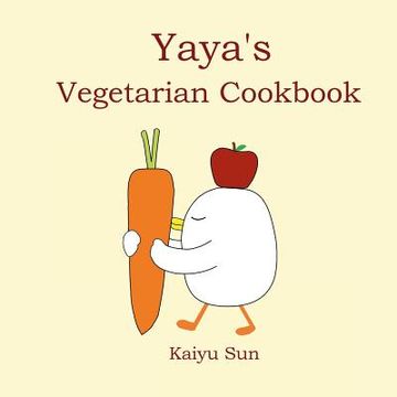 portada Yaya's Vegetarian Cookbook (en Inglés)