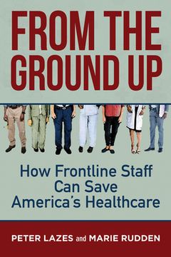 portada From the Ground up: How Frontline Staff can Save Americas Healthcare (en Inglés)